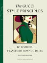 The Gucci Style Principles Be Inspired, Transfor