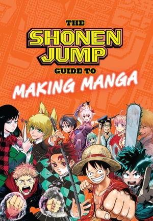 The Shonen Jump Guide to Making Manga