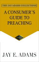 ŷKoboŻҽҥȥ㤨A Consumer's Guide to PreachingŻҽҡ[ Jay E Adams ]פβǤʤ747ߤˤʤޤ