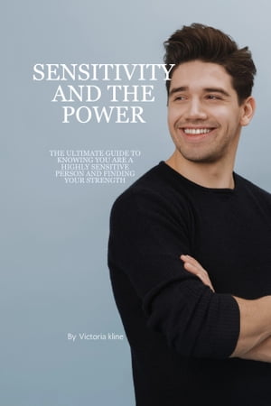 ŷKoboŻҽҥȥ㤨Sensitivity and the power The ultimate guide to knowing you are a highly sensitive person and finding your strengthŻҽҡ[ Victoria kline ]פβǤʤ813ߤˤʤޤ