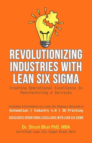 Revolutionizing Industries With Lean Six Sigma