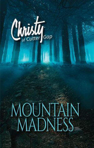 Mountain Madness Christy of Cutter Gap, #9【電子書籍】[ Catherine Marshall ]