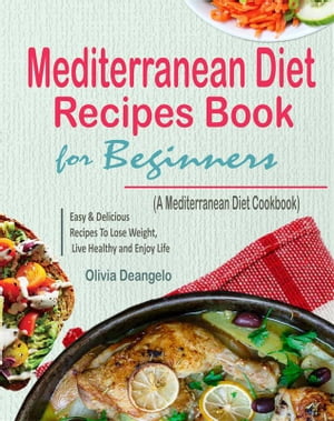Mediterranean Diet Recipes Book For Beginners