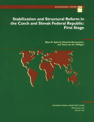 Stabilization and Structural Reform in the Czech and Slovak Federal Republic: First Stage【電子書籍】 Bijan Aghevli