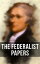 The Federalist Papers Including Declaration of Independence &United States ConstitutionŻҽҡ[ Alexander Hamilton ]