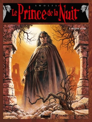 Le Prince de la nuit - Tome 03 Pleine lune【電子書籍】[ Yves Swolfs ]