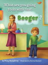 What are you going to do with that Booger?【電