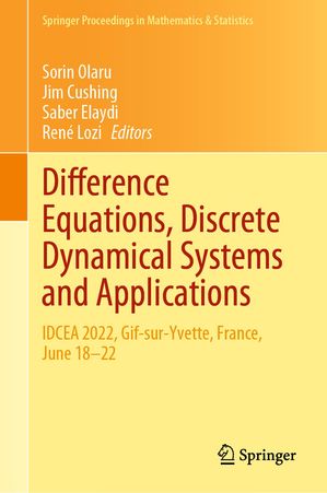 楽天楽天Kobo電子書籍ストアDifference Equations, Discrete Dynamical Systems and Applications IDCEA 2022, Gif-sur-Yvette, France, June 18?22【電子書籍】