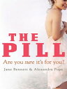 The Pill Are you sure it 039 s for you 【電子書籍】 Jane Bennett