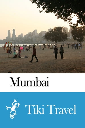 Mumbai (India) Travel Guide - Tiki Travel