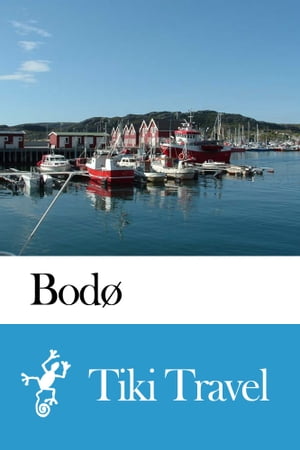 Bodø (Norway) Travel Guide - Tiki Travel