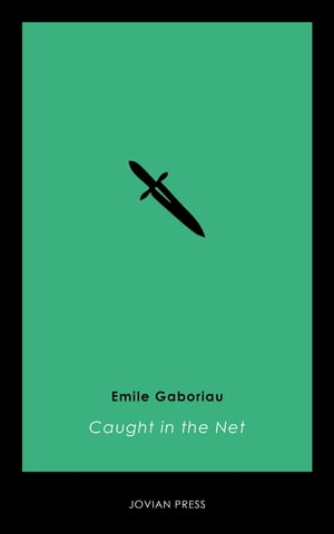 Caught in the Net【電子書籍】[ Emile Gaboriau ]
