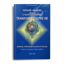 Vous aussi avec l'auto-hypnose transformez votre vie