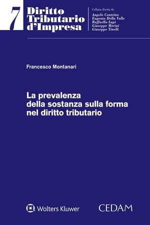 La prevalenza della sostanza sulla forma nel diritto tributario【電子書籍】[ FRANCESCO MONTANARI ]