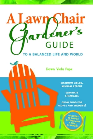 A Lawn Chair Gardener's Guide