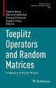 Toeplitz Operators and Random Matrices In Memory of Harold Widom【電子書籍】