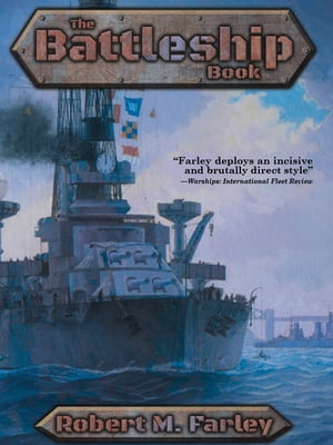 The Battleship Book【電子書籍】 Robert M. Farley