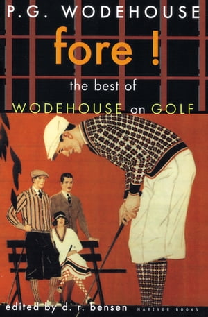 Fore! The Best of Wodehouse on Golf【電子書籍】[ P. G. Wodehouse ]