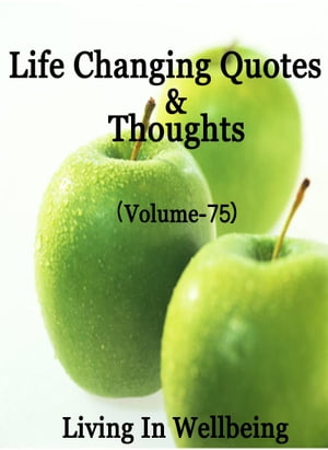 Life Changing Quotes & Thoughts (Volume 75)