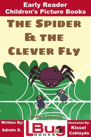The Spider & the Clever Fly: Early Reader - Children's Picture Books