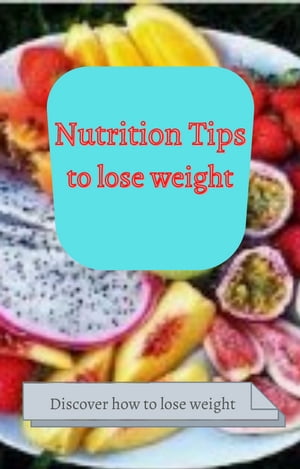 NUTRITION TIPS TO LOSE WEIGHT