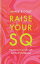 Raise Your SQ Transform Your Life with Spiritual IntelligenceŻҽҡ[ Annie Ridout ]