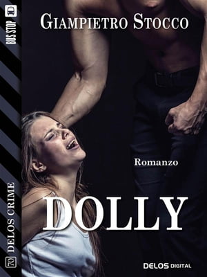 楽天楽天Kobo電子書籍ストアDolly【電子書籍】[ Giampietro Stocco ]