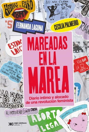 Mareadas en la marea Diario ?ntimo y alocado de una revoluci?n feminista【電子書籍】[ Fernanda Laguna ]