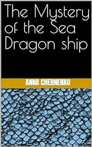 The Mystery of the Sea Dragon ship