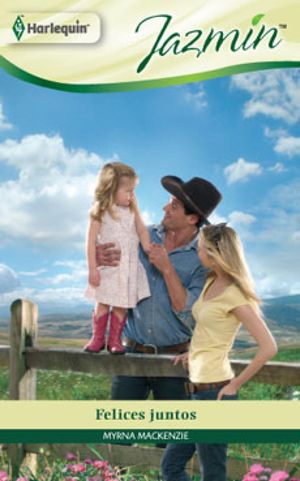 Felices juntosŻҽҡ[ Myrna Mackenzie ]