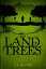 The Land of TreesŻҽҡ[ L.A. Naylor ]