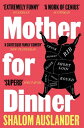 ŷKoboŻҽҥȥ㤨Mother for DinnerŻҽҡ[ Shalom Auslander ]פβǤʤ1,263ߤˤʤޤ