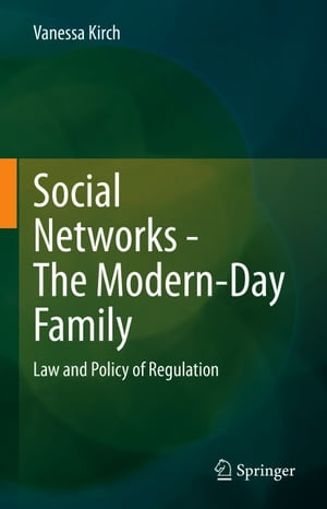 Social Networks - The Modern-Day Family Law and Policy of RegulationŻҽҡ[ Vanessa Kirch ]