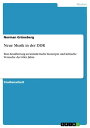Neue Musik in der DDR Eine Ann herung an k nstlerische Konzepte und kritische Versuche der 60er Jahre【電子書籍】 Norman Gr neberg
