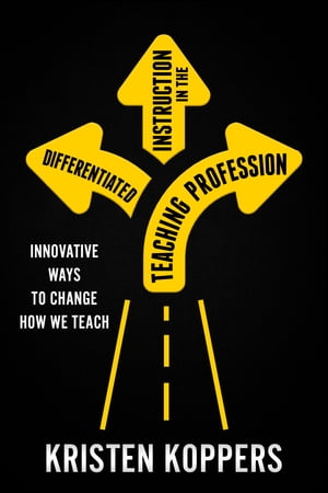 Differentiated Instruction in the Teaching Profession Innovative ways to change how we teach