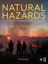 Natural Hazards Earth's Processes as Hazards, Disasters, and Catastrophes【電子書籍】[...
