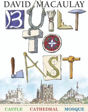 Built to Last【電子書籍】[ David Macaulay ]