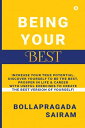 Being Your Best INCREASE YOUR TRUE POTENTIAL, DISCOVER YOURSELF TO BE THE BEST, ...