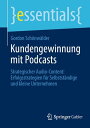 Kundengewinnung mit Podcasts Strategischer Audio-Content: Erfolgsstrategien f?r ...