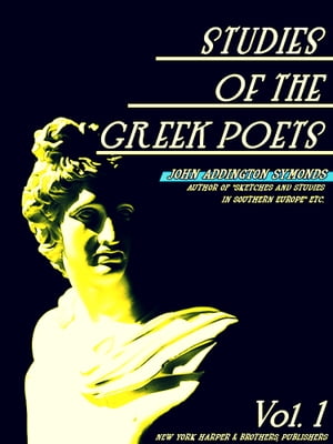 Studies of the Greek Poets Volume 1 (of 2)