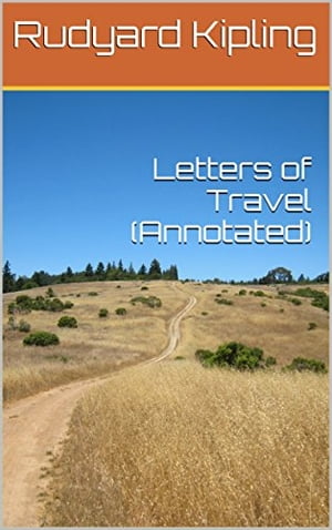 Letters of Travel (Annotated)【電子書籍】[