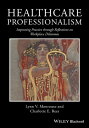 Healthcare Professionalism Improving Practice through Reflections on Workplace Dilemmas