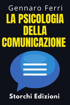 ŷKoboŻҽҥȥ㤨La Psicologia Della Comunicazione Collezione Intelligenza Emotiva, #2Żҽҡ[ Storchi Edizioni ]פβǤʤ300ߤˤʤޤ