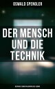 Der Mensch und die Technik (Beitrag zu einer Philosophie des Lebens)