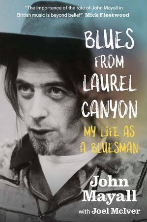 Blues From Laurel Canyon John Mayall: My Life as a BluesmanŻҽҡ[ John Mayall ]