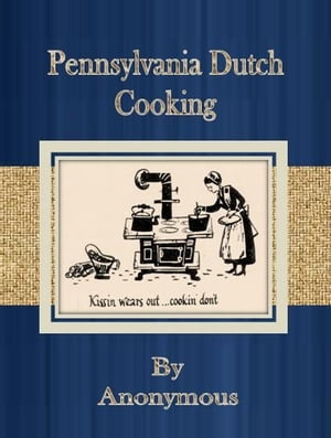 Pennsylvania Dutch Cooking