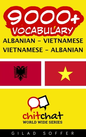 9000+ Vocabulary Albanian - Vietnamese【電子書籍】[ Gilad Soffer ]