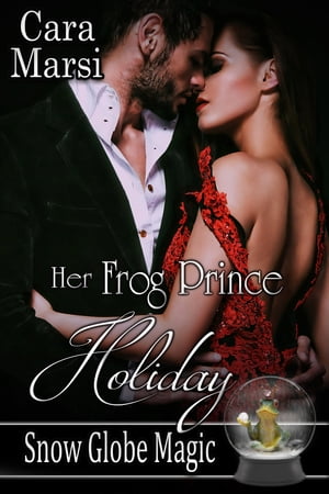 Her Frog Prince Holiday (Snow Globe Magic Book 2