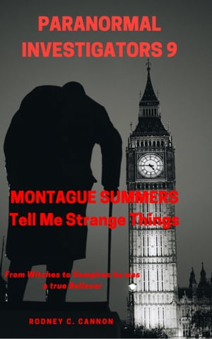Paranormal Investigators 9 Montague Summers Tell Me Strange ThingsŻҽҡ[ Rodney C. Cannon ]