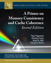 A Primer on Memory Consistency and Cache Coherence Second Edition【電子書籍】[ Vijay N...